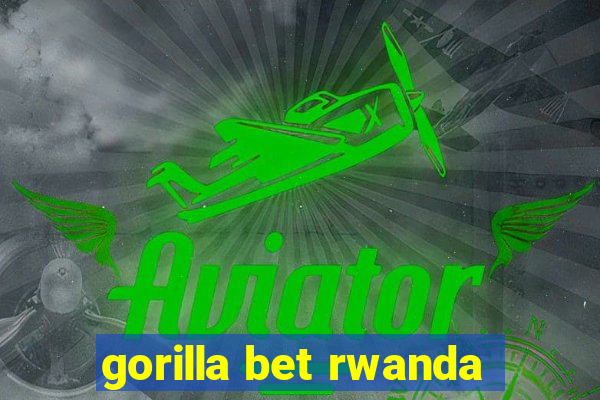 gorilla bet rwanda